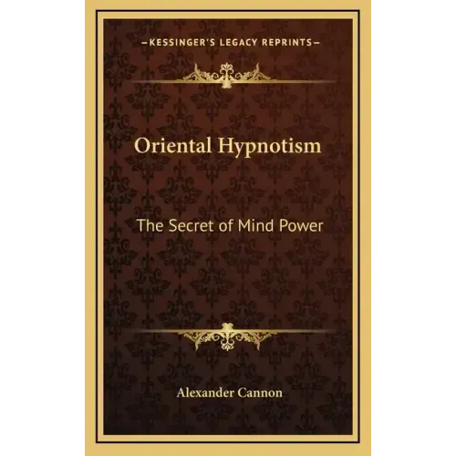 Oriental Hypnotism: The Secret of Mind Power