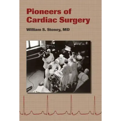 Pioneers of Cardiac Surgery