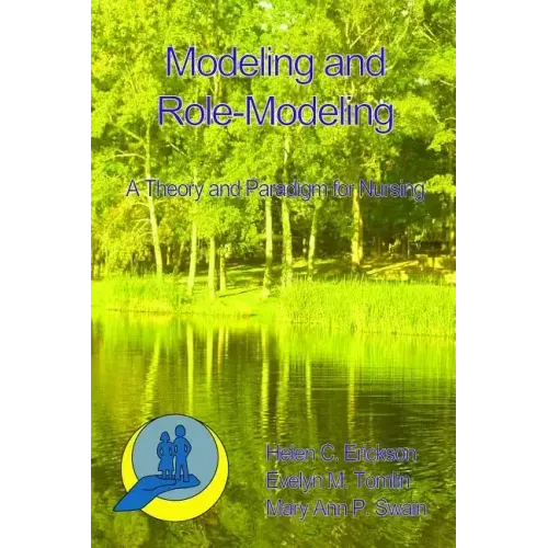 Modeling and Role-Modeling: A Theory and Paradigm for Nurses