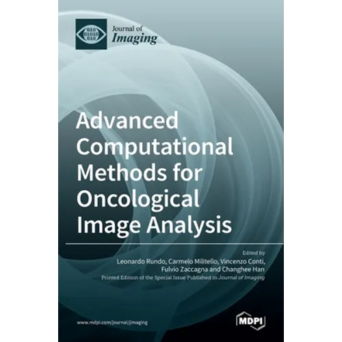 Advanced Computational Methods for Oncological Image Analysis