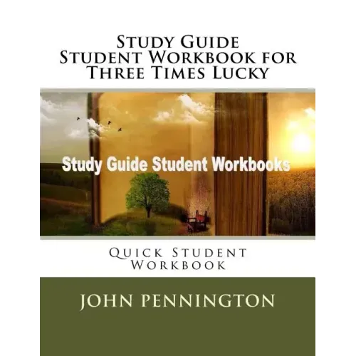 Study Guide Student Workbook for Three Times Lucky: Quick Student Workbook