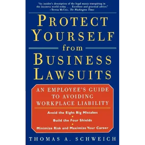 Protect Yourself from Business Lawsuits: An Employee's Guide to Avoiding Workplace Liability