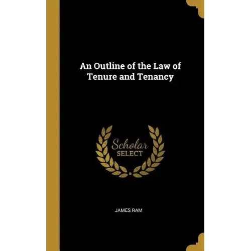 An Outline of the Law of Tenure and Tenancy