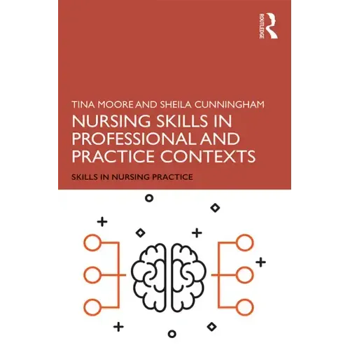 Nursing Skills in Professional and Practice Contexts