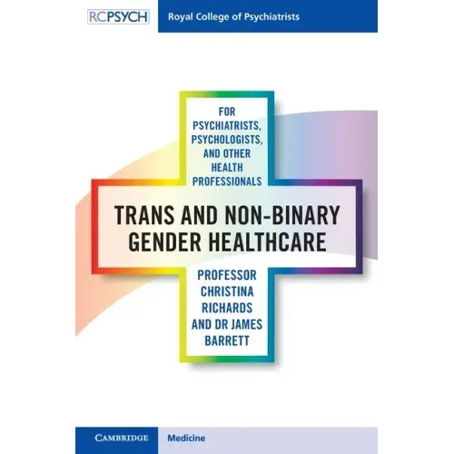 Trans and Non-Binary Gender Healthcare for Psychiatrists, Psychologists, and Other Health Professionals