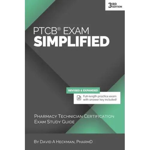 PTCB Exam Simplified, 3rd Edition: Pharmacy Technician Certification Exam Study Guide