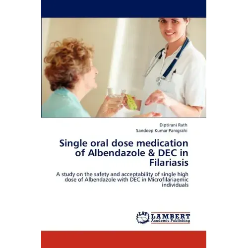 Single Oral Dose Medication of Albendazole & Dec in Filariasis