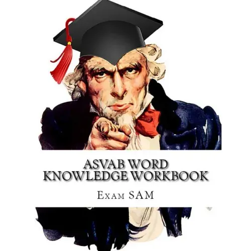 ASVAB Word Knowledge Workbook: Review of ASVAB Vocabulary and Word Knowledge Practice Tests for the ASVAB Test and AFQT