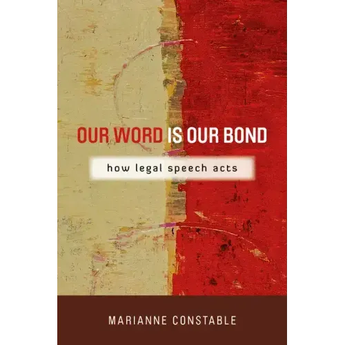 Our Word Is Our Bond: How Legal Speech Acts