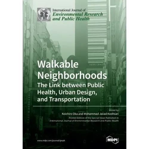 Walkable Neighborhoods: The Link between Public Health, Urban Design, and Transportation