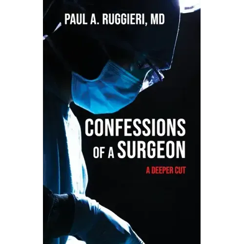 Confessions of a Surgeon: A Deeper Cut