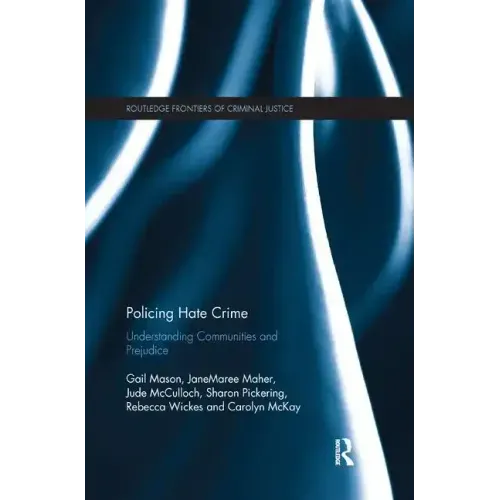 Policing Hate Crime: Understanding Communities and Prejudice
