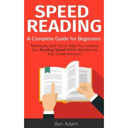 Speed Reading: Read (and Retain!) More in Less Time Speed Reading Techniques Improve Memory Increase Your Knowledge - Paperback