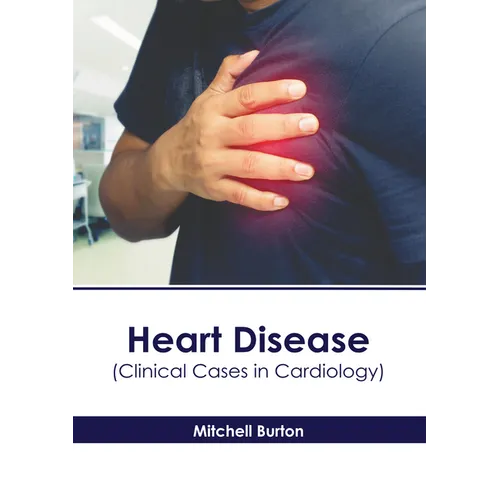 Heart Disease (Clinical Cases in Cardiology)