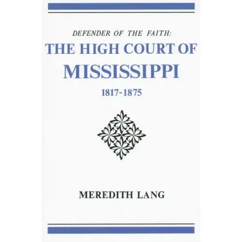 Defender of the Faith: The High Court of Mississippi, 1817-1875