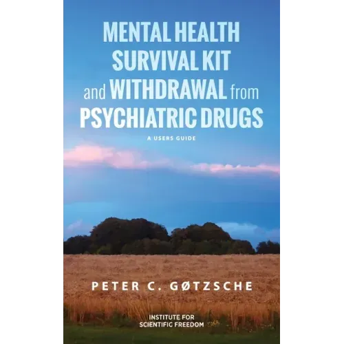 Mental Health Survival Kit and Withdrawal from Psychiatric Drugs: A User's Guide