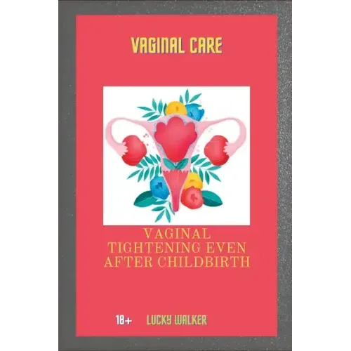 Vagina Care: Vaginal tightening even after childbirth
