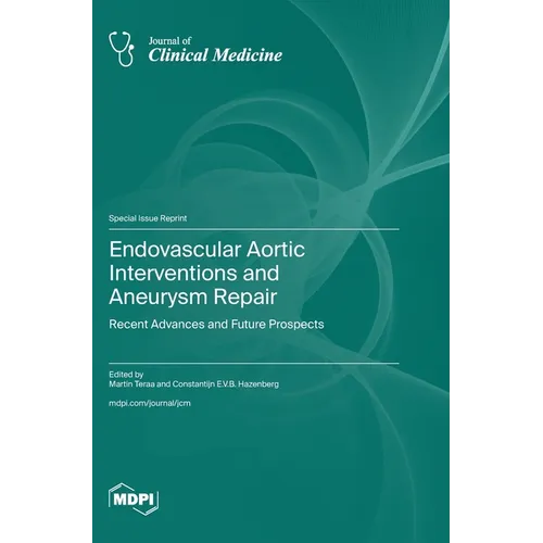 Endovascular Aortic Interventions and Aneurysm Repair: Recent Advances and Future Prospects