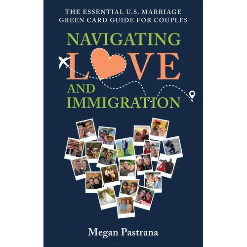 Navigating Love and Immigration: The Essential U.S. Marriage Green Card Guide for Couples