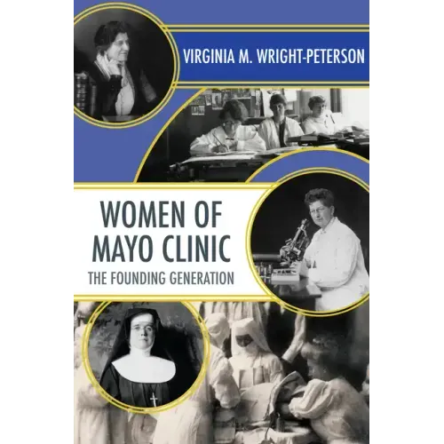 Women of Mayo Clinic: The Founding Generation