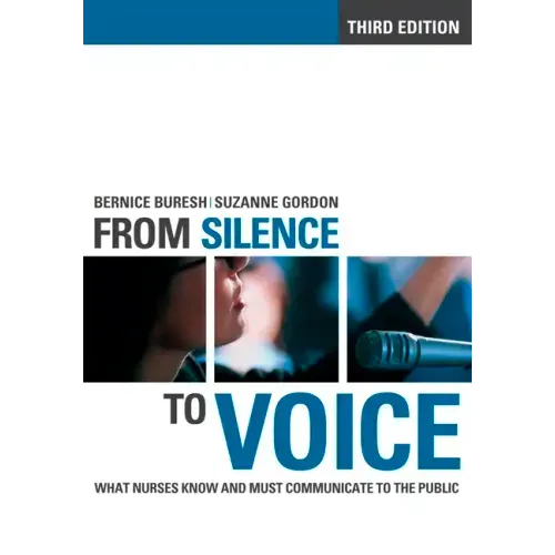 Fom SIlence to Voice: What Nurses Know and Must Communicate to the Public
