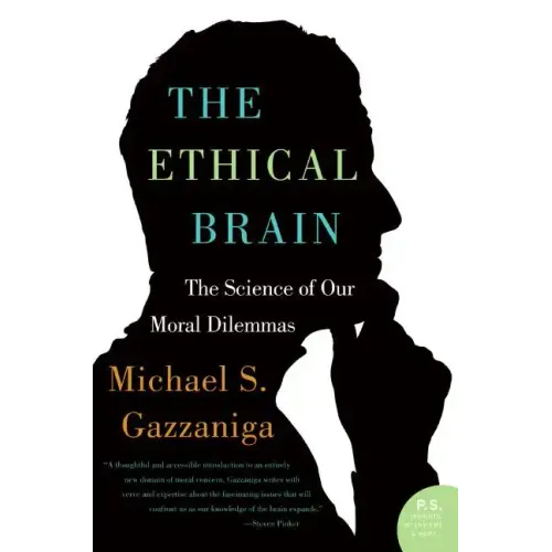 The Ethical Brain: The Science of Our Moral Dilemmas