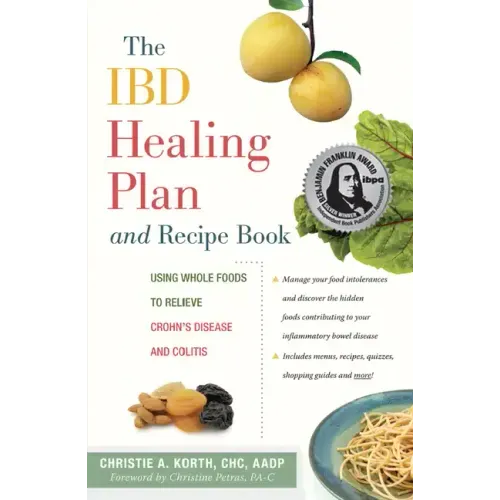 The Ibd Healing Plan and Recipe Book: Using Whole Foods to Relieve Crohn's Disease and Colitis