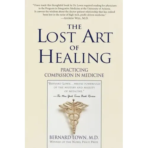 The Lost Art of Healing: Practicing Compassion in Medicine
