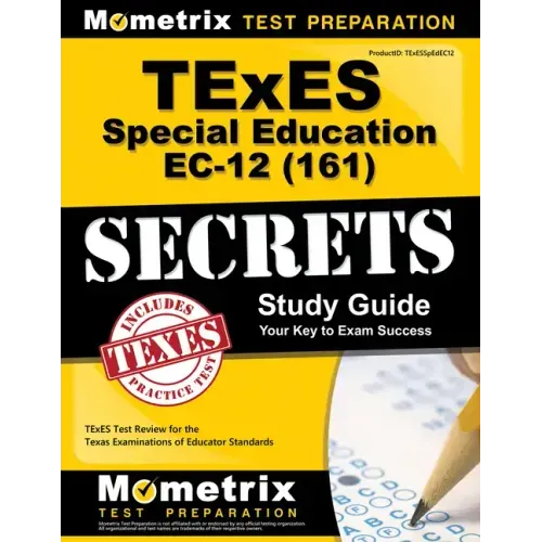 TExES Special Education Ec-12 (161) Secrets Study Guide: TExES Test Review for the Texas Examinations of Educator Standards
