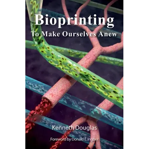 Bioprinting: To Make Ourselves Anew