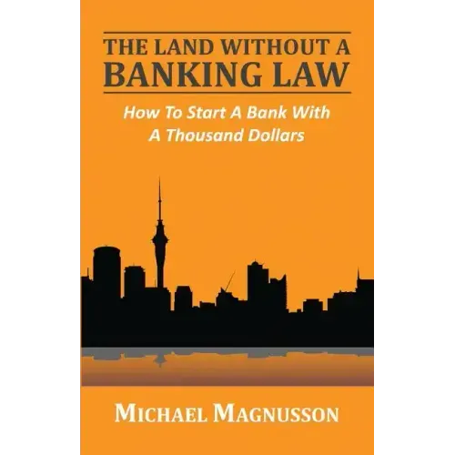 The Land Without A Banking Law: How To Start A Bank With A Thousand Dollars
