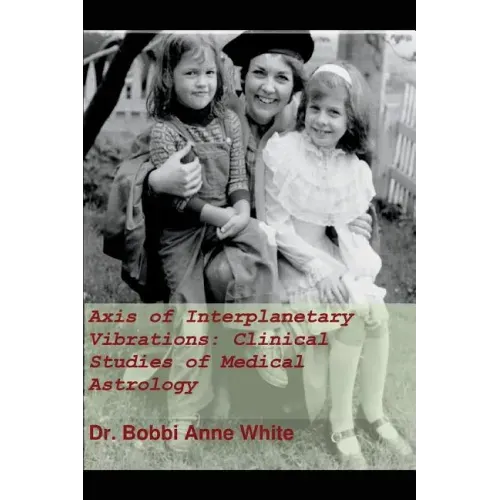 Axis of Interplanetary Vibrations: Clinical Studies of Medical Astrology