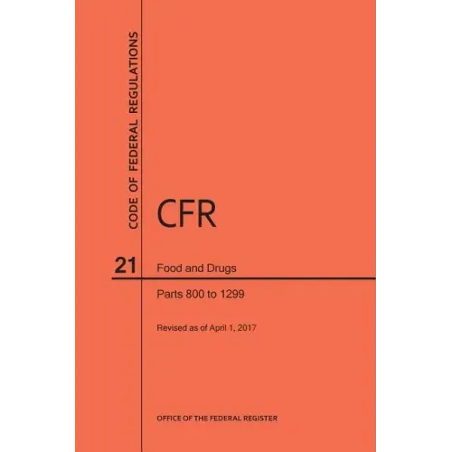 Code of Federal Regulations Title 21, Food and Drugs, Parts 800-1299, 2017