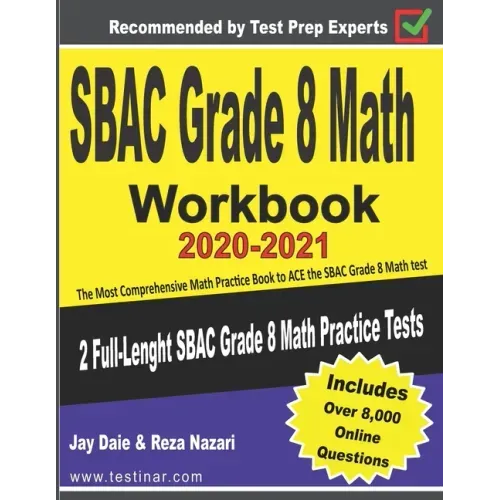 SBAC Grade 8 Math Workbook 2020-2021: The Most Comprehensive Math Practice Book to ACE the SBAC Math test