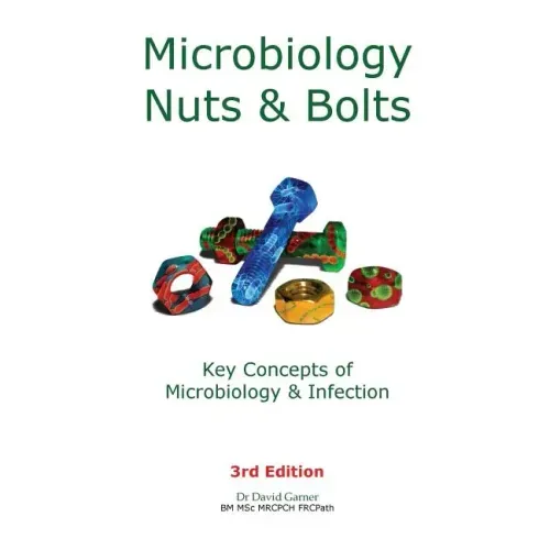Microbiology Nuts & Bolts: Key Concepts of Microbiology & Infection