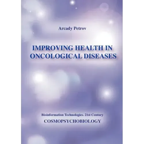 Improving Health in Oncological Diseases (Cosmopsychobiology)
