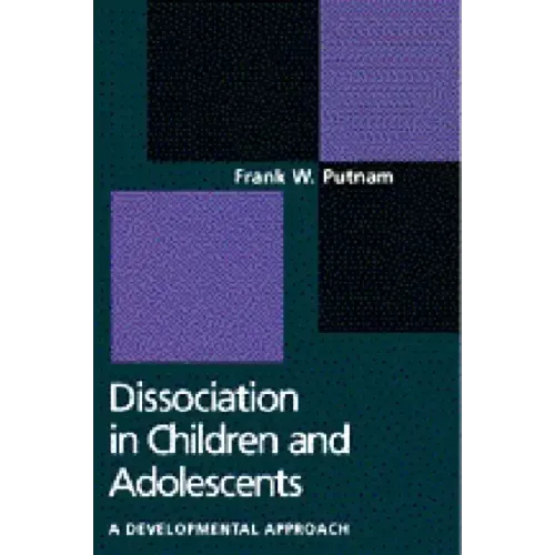 Dissociation in Children and Adolescents: A Developmental Perspective - Hardcover