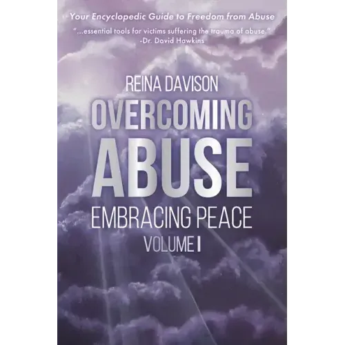 Overcoming Abuse Embracing Peace Vol I
