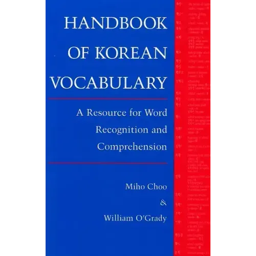 Handbook of Korean Vocabulary: A Resource for Word Recognition and Comprehension