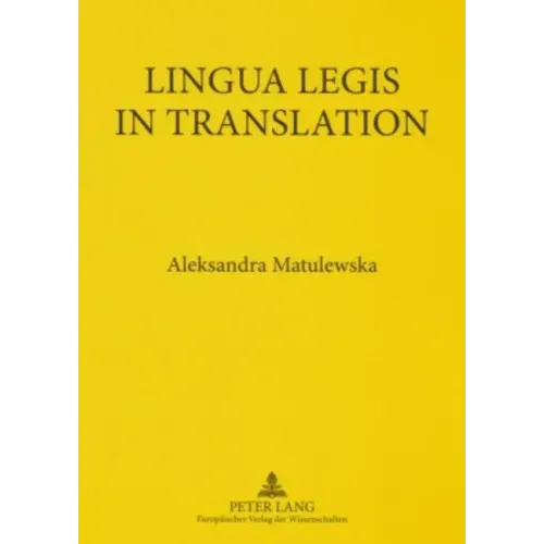 Lingua Legis in Translation: English-Polish and Polish-English Translation of Legal Texts