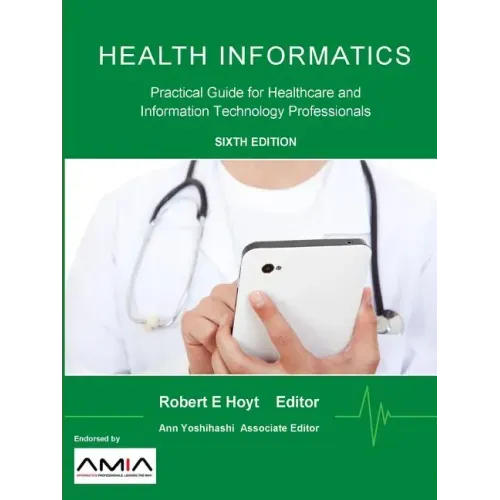 Health Informatics: Practical Guide for Healthcare and Information Technology Professionals