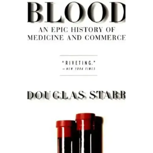Blood: An Epic History of Medicine and Commerce