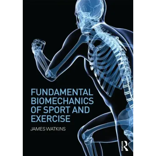 Fundamental Biomechanics of Sport and Exercise