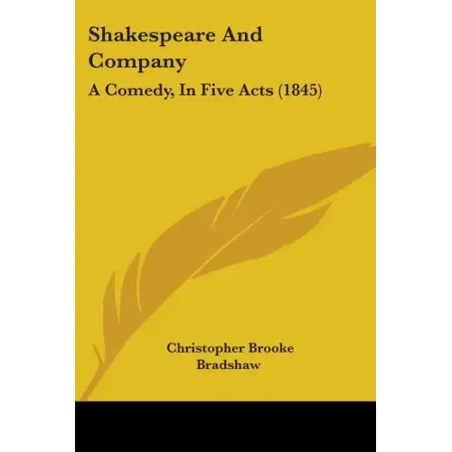 Shakespeare and Company: A Comedy, in Five Acts (1845)