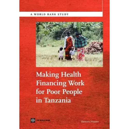 Making Health Financing Work for Poor People in Tanzania