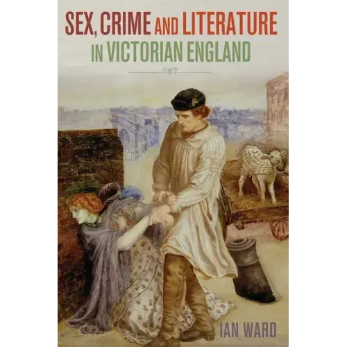 Sex, Crime and Literature in Victorian England
