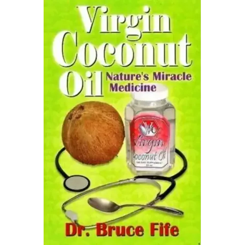 Virgin Coconut Oil: Nature's fMiracle Medicine