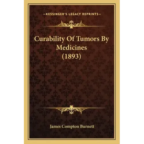 Curability Of Tumors By Medicines (1893)