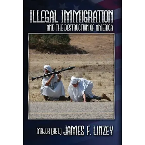 Illegal Immigration and the Destruction of America