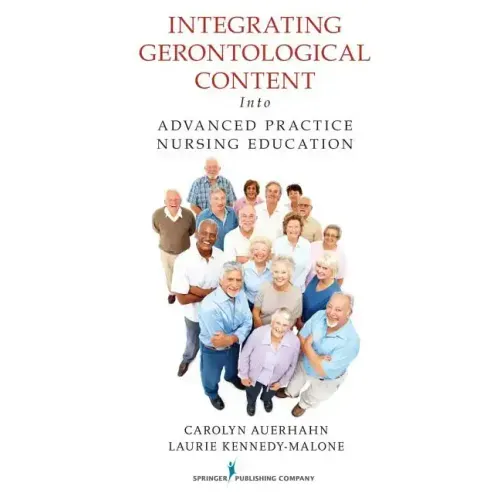 Integrating Gerontological Content Into Advanced Practice Nursing Education - Paperback